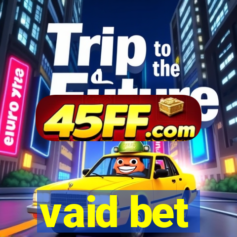 vaid bet